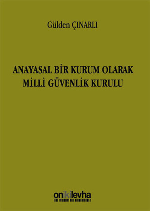 Anayasal Bir Kurum Olarak Milli Güvenlik Kurulu