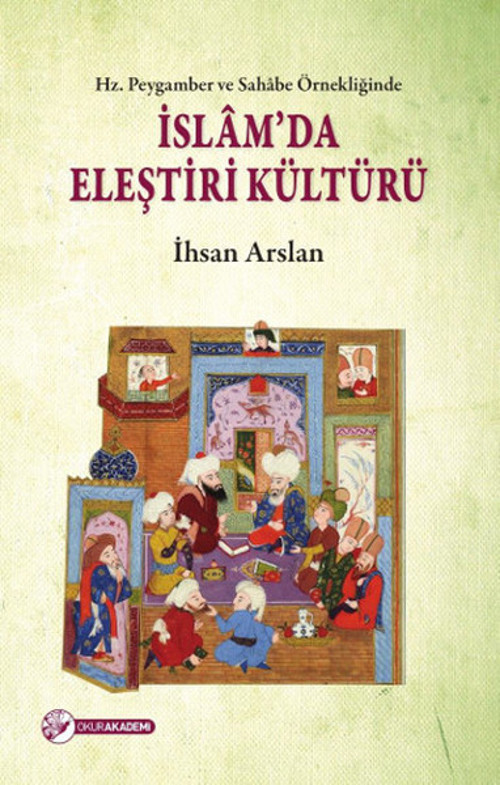 Hz. Peygamber ve Sahabe Örnekliğinde İslam'da Eleştiri Kültürü