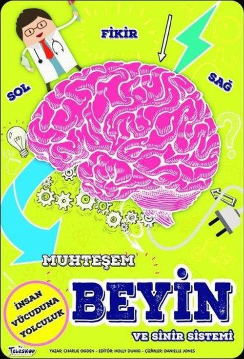 Muhteşem Beyin ve Sinir Sistemi - İnsan Vücuduna Yolculuk