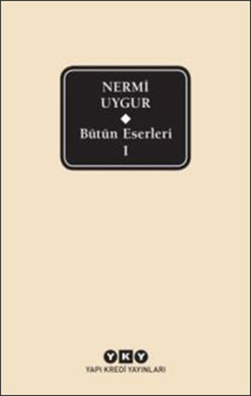 Bütün Eserleri 1 - Nermi Uygur