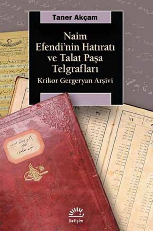 Naim Efendi'nin Hatıratı ve Talat PaşaTelgrafları