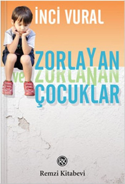 Zorlayan ve Zorlanan Çocuklar