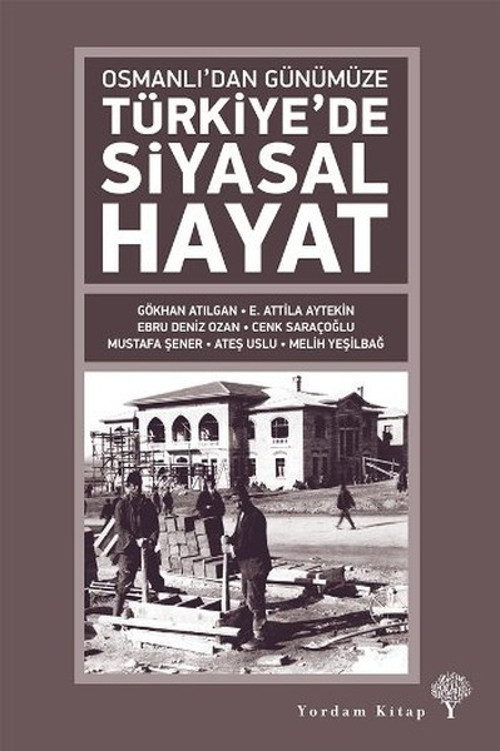 Osmanlı'dan Günümüze Türkiye'de Siyasal Hayat