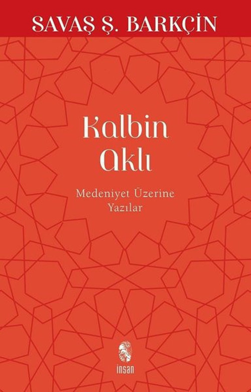 Kalbin Aklı - Medeniyet Yazıları