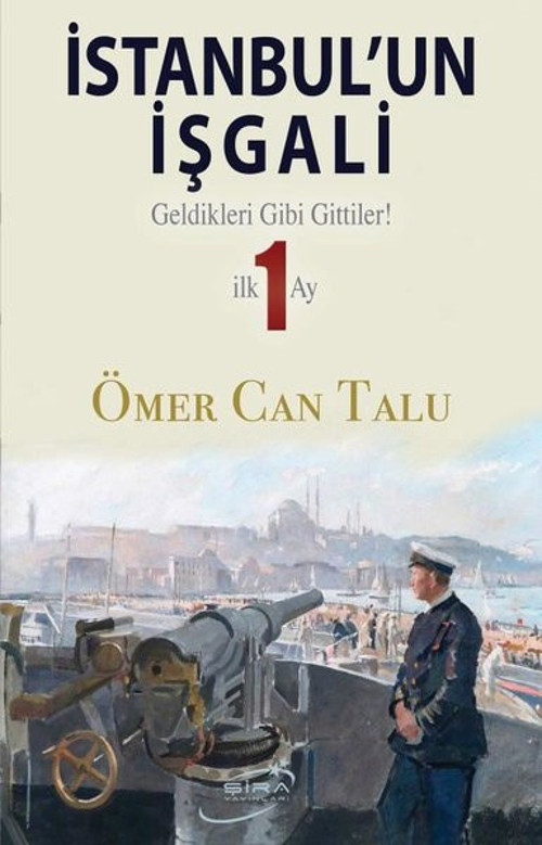İstanbul'un İşgali - Geldikleri Gibi Gittiler! İlk 1 Ay