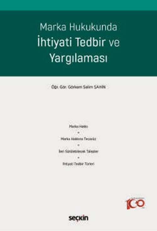 Marka Hukukunda İhtiyati Tedbir ve Yargılaması Öğr. Gör. Görkem Selim Şahin 1. Baskı, Temmuz 2024