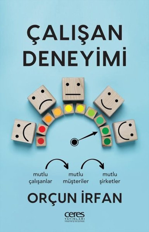 Çalışan Deneyimi - Mutlu Çalışanlar Mutlu Müşteriler Mutlu Şirketler