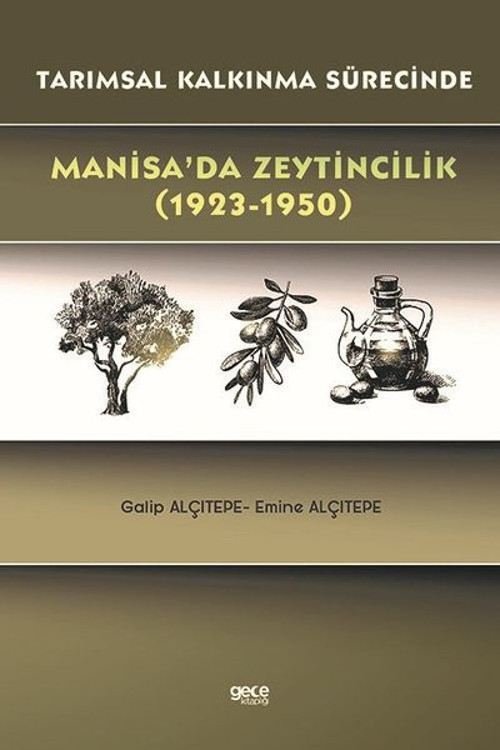 Manisa'da Zeytincilik 1923-1950 Tarımsal Kalkınma Sürecinde