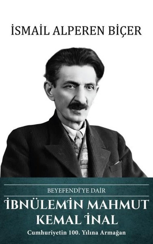 İbnülemin Mahmut Kemal İnal: Beyefendi'ye Dair