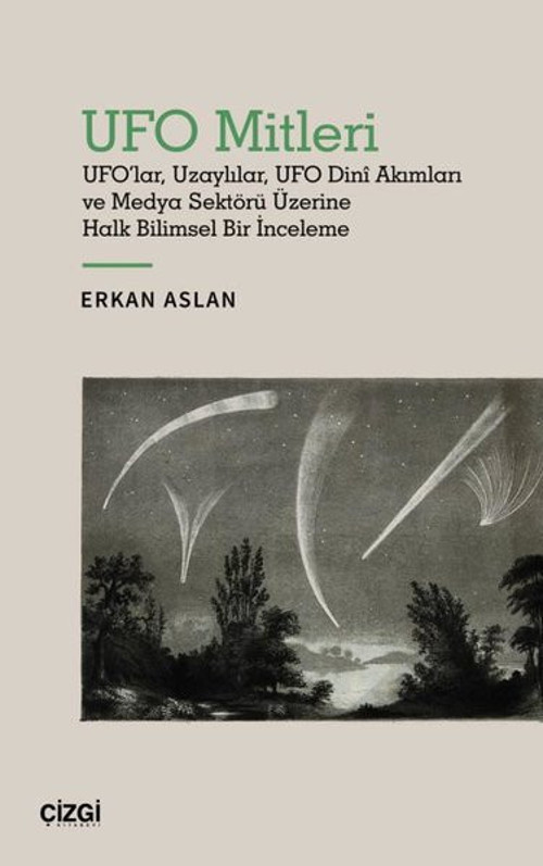 UFO Mitleri - UFO'lar Uzaylılar UFO Dini Akımları ve Medya Sektörü Üzerine Halk Bilimsel Bir İncelem