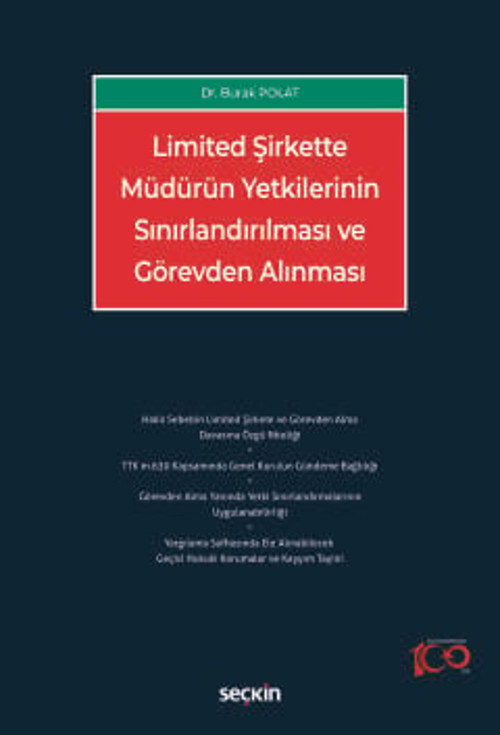 Limited Şirkette Müdürün Yetkilerinin Sınırlandırılması ve Görevden Alınması Dr. Burak Polat 1. Baskı, Haziran 2024