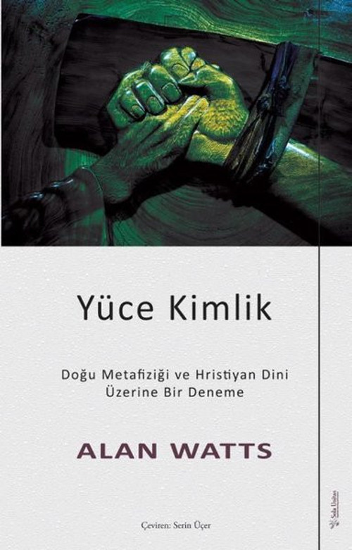 Yüce Kimlik - Doğu Metafiziği ve Hristiyan Dini Üzerine Bir Deneme