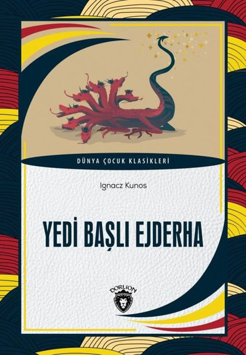 Yedi Başlı Ejderha - Dünya Çocuk Klasikleri
