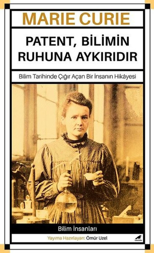 Marie Curie - Patent Bilimin Ruhuna Aykırıdır
