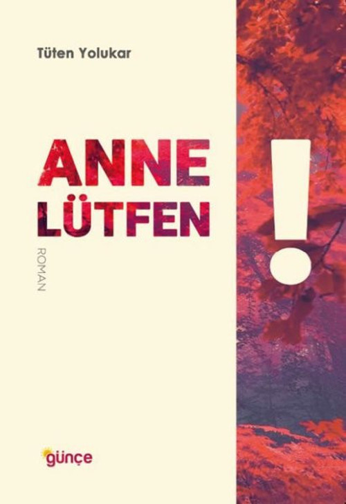Günçe Yayınları Anne Lütfen!