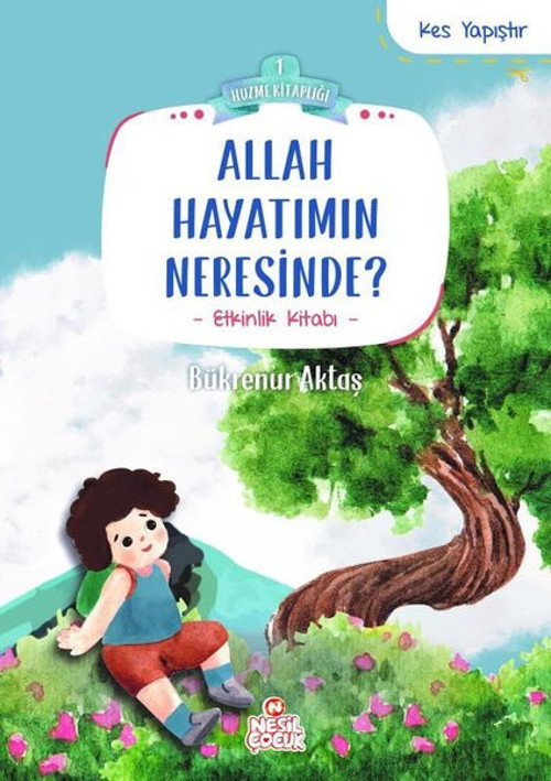 Allah Hayatımın Neresinde? Kes Yapıştır - Etkinlik Kitabı - Huzme Kitaplığı 1