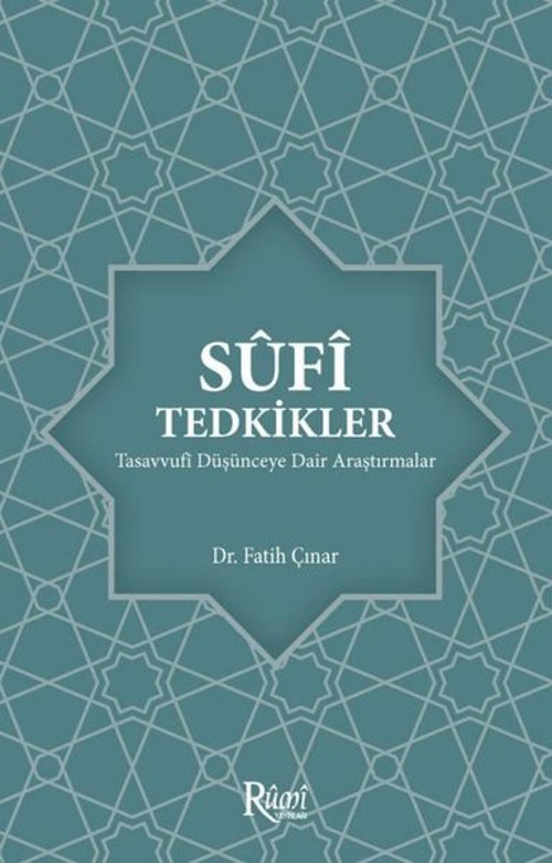 Sufi Tedkikler - Tasavvufi Düşünceye Dair Araştırmalar