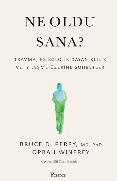 Ne Oldu Sana? Travma Psikolojik Dayanıklılık ve İyileşme Üzerine Sohbetler