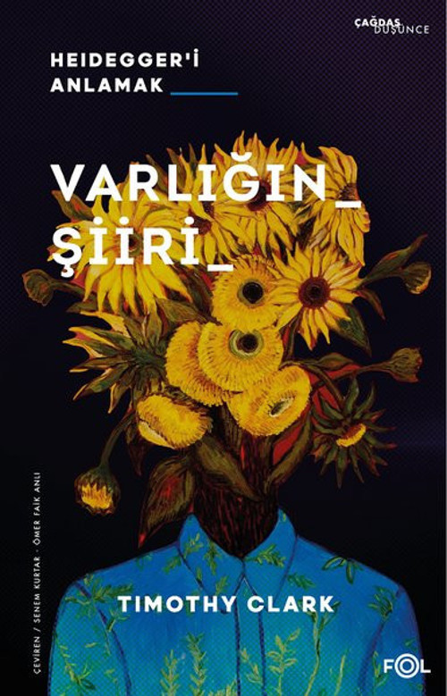 Varlığın Şiiri - Heidegger'i Anlamak
