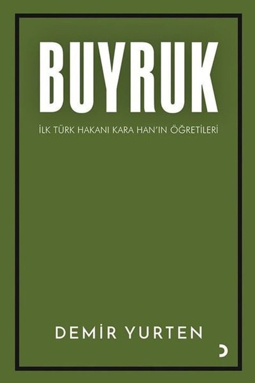 Buyruk - İlk Türk Hakanı Kara Han'ın Öğütleri