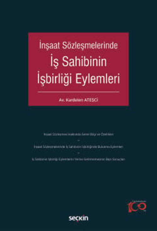 İnşaat Sözleşmelerinde İş Sahibinin İşbirliği Eylemleri Kardelen Ateşci 1. Baskı, Ağustos 2024