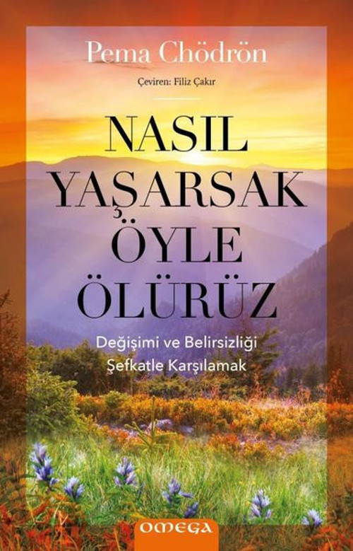 Omega Nasıl Yaşarsak Öyle Ölürüz