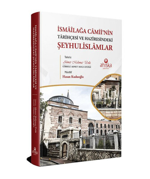 İsmailağa Camii'nin Tarihçesi ve Haziresindeki Şeyhulislamlar