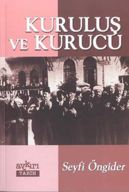 Kuruluş ve Kurucu Bir Gayri Resmi Tarih Çalışması