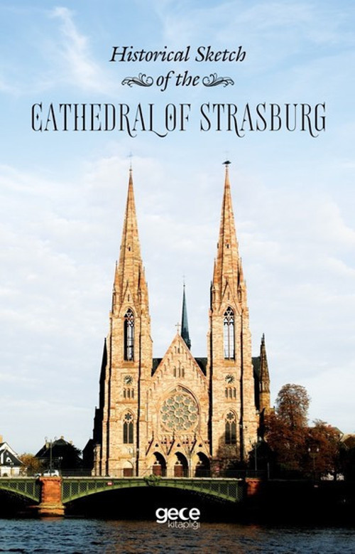 Historical Sketch Of The Cathedral Of Strasburg