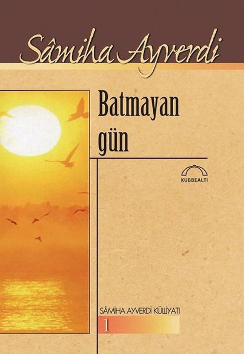Kubbealtı Neşriyatı Batmayan Gün