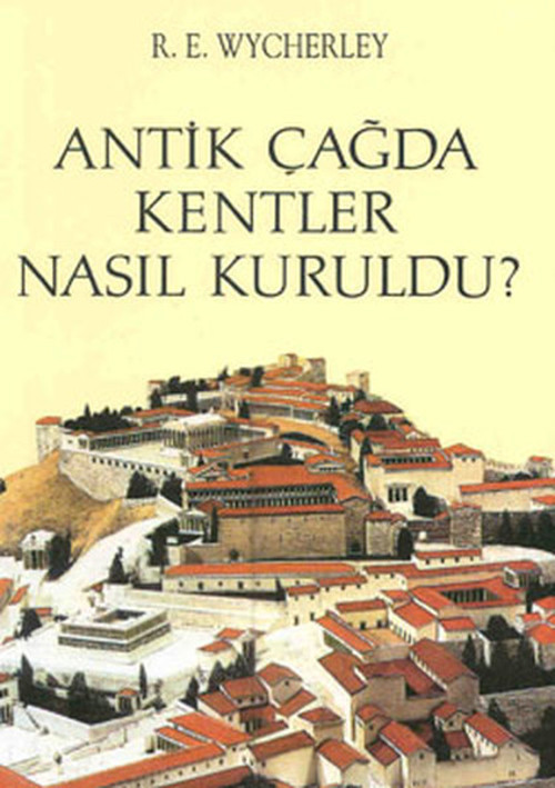 Antik Çağda Kentler Nasıl Kuruldu?