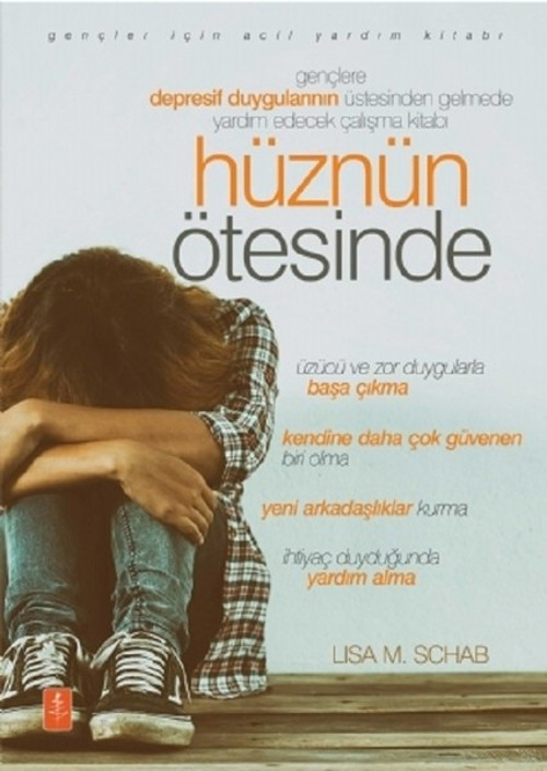 Hüznün Ötesinde-Gençlere Depresif Duygularının Üstesinden Gelmede Yardım Edecek Çalışma Kitabı