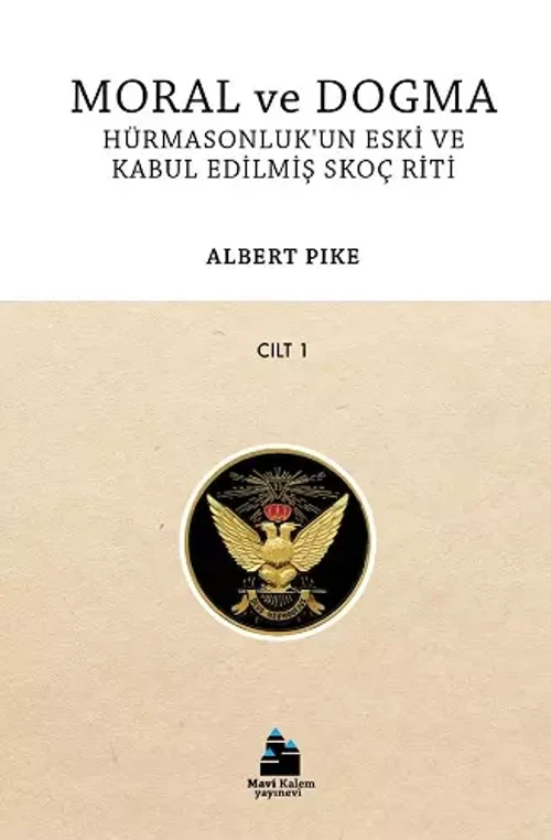 Moral ve Dogma Cilt 1 - Hürmasonluk'un Eski ve Kabul Edilmiş Skoç Riti