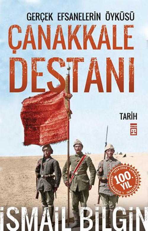 Çanakkale Destanı / Gerçek Efsanalerin Öyküsü