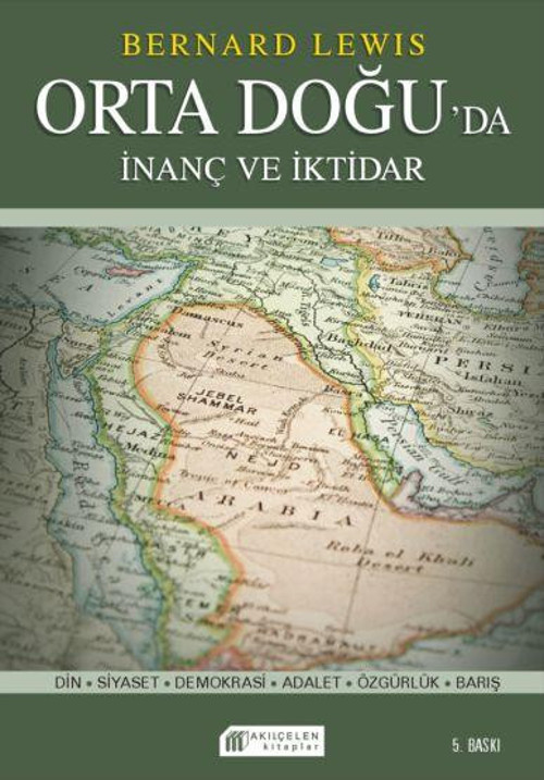 İnanç ve İktidar - Ortadoğu'da Din ve Siyaset