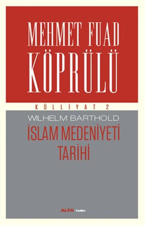 Mehmet Fuad Köprülü Külliyatı 2 - İslam Medeniyeti Tarihi
