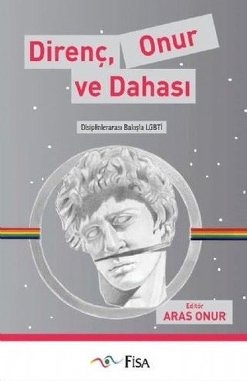 Direnç Onur ve Dahası-Disiplinlerarası Bakışla LGBTİ