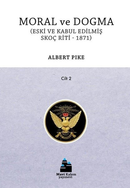 Moral ve Dogma Cilt 2 - Eski ve Kabul Edilmiş Skoç Riti 1871