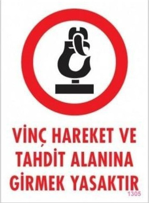 Uyarı Levhası Vinç Hareket ve Tehdit Alanına Girmek Yasaktır "1305"
