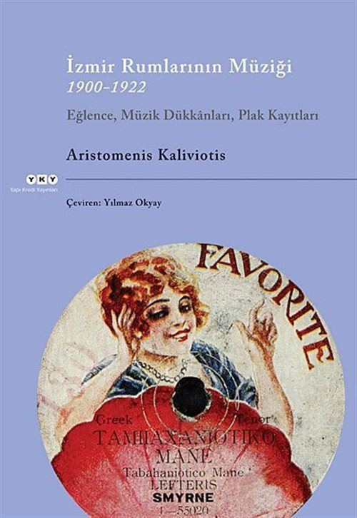 İzmir Rumlarının Müziği 1900-1922 - Eğlence, Müzik Dükkanları, Plak Kayıtları