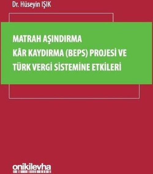 Matrah Aşındırma Kar Kaydırma (BEPS) Projesi ve Türk Vergi Sistemine Etkileri