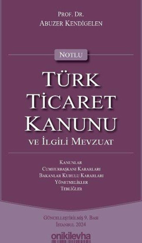 Notlu Türk Ticaret Kanunu ve İlgili Mevzuat - Mor Kapak