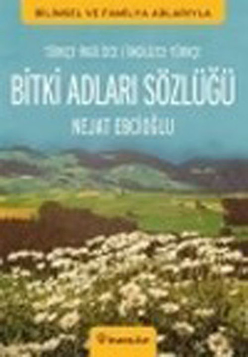 Bitki Adları Sözlüğü Türkçe - İngilizce/İngilizce - Türkçe