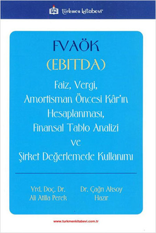 FVÖK EBITDA Faiz Vergi Amortisman Öncesi Karın Hesaplanması Finansal Tablo Analizi ve Şirket Değerle