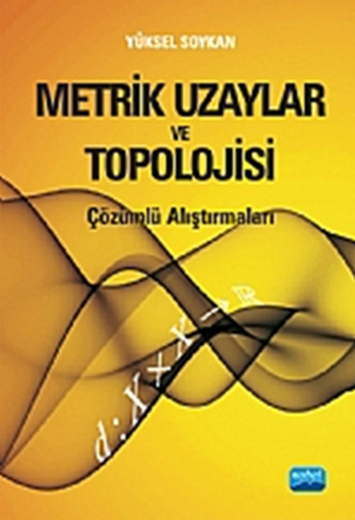 Metrik Uzaylar ve Topolojisi Çözümlü Alıştırmaları