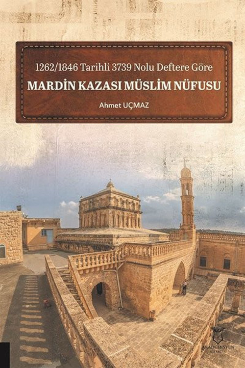 1262 - 1846 Tarihli 3739 Nolu Deftere Göre - Mardin Kazası ve Müslim Nüfusu