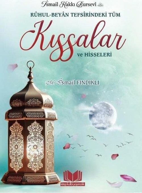 İsmail Hakkı Bursevi Ruhul - Beyan Tefsirindeki Tüm Kıssalar ve Hisseleri