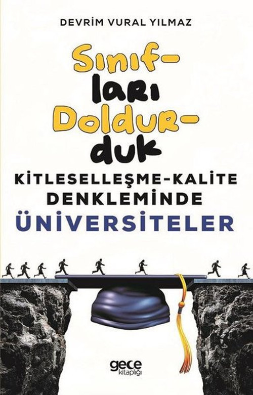 Sınıfları Doldurduk-Kitleselleşme Kalite Denkleminde Üniversiteler