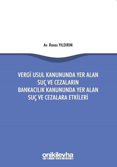Vergi Usul Kanununda Yer Alan Suç ve Cezaların Bankacılık Kanununda Yer Alan Suç ve Cezalara Etkiler