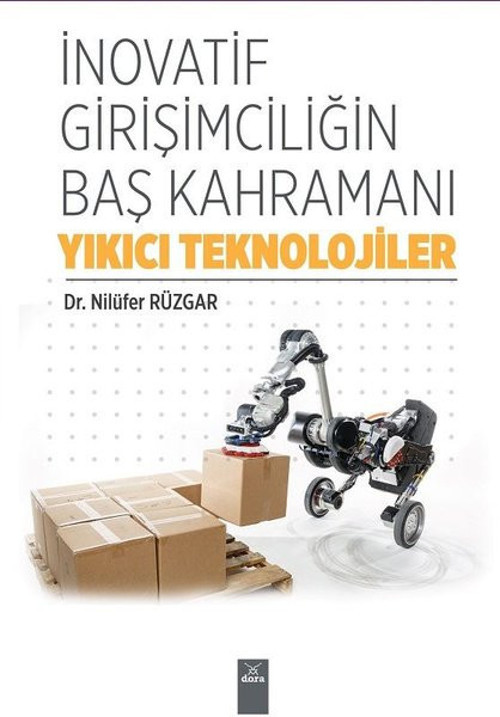 İnovatif Girişimciliğin Baş Kahramanı-Yıkıcı Teknolojiler